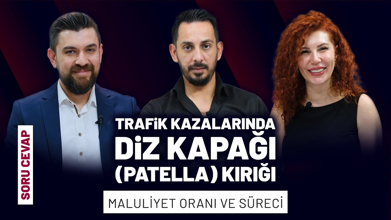 🔥 Trafik Kazalarında DİZ PLATO ve PATELLA KIRIKLARI! Maluliyet NASIL BELİRLENİR? Dizde GERÇEK KAYIP