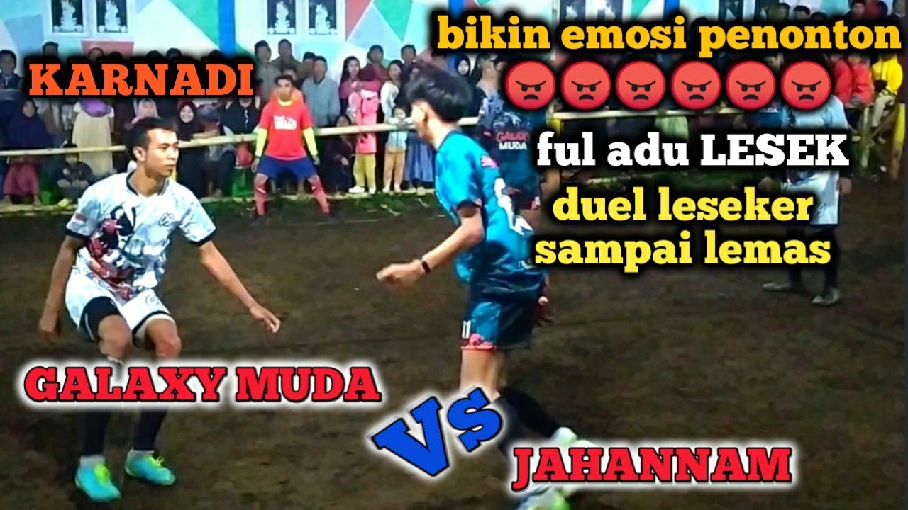 galaxy muda vs putra jahannam - @rexrockmania3665 - ful adu lesek - sodor karnadi - gobak sodor