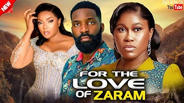 FOR THE LOVE OF ZARAM - Nigerian Movies 2025 Latest Full Movies
