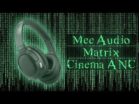 Обзор Bluetooth наушников с шумодавом Mee Audio Matrix Cinema ANC - как Sony WH-1000XM3, только нет.