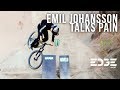 Emil Johansson Talks Pain and Overcoming His Injury Fears | EDGEsport