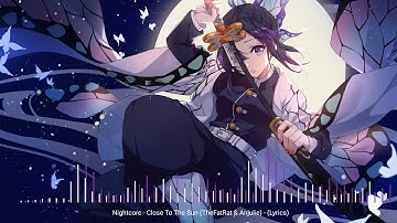 Nightcore - Close To The Sun靠近太阳 (TheFatRat & Anjulie) - (Lyrics)