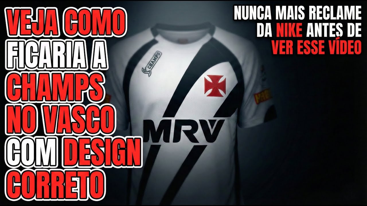 INCRÍVEL! CORRIGIMOS A CHAMPS: AS PIORES CAMISAS DO VASCO CRIADAS! VEJA