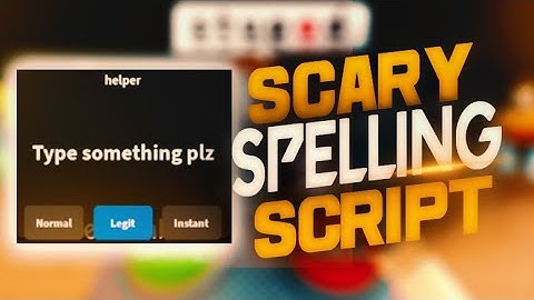 Scary Spelling script – (Helper, Auto Type correct answer)