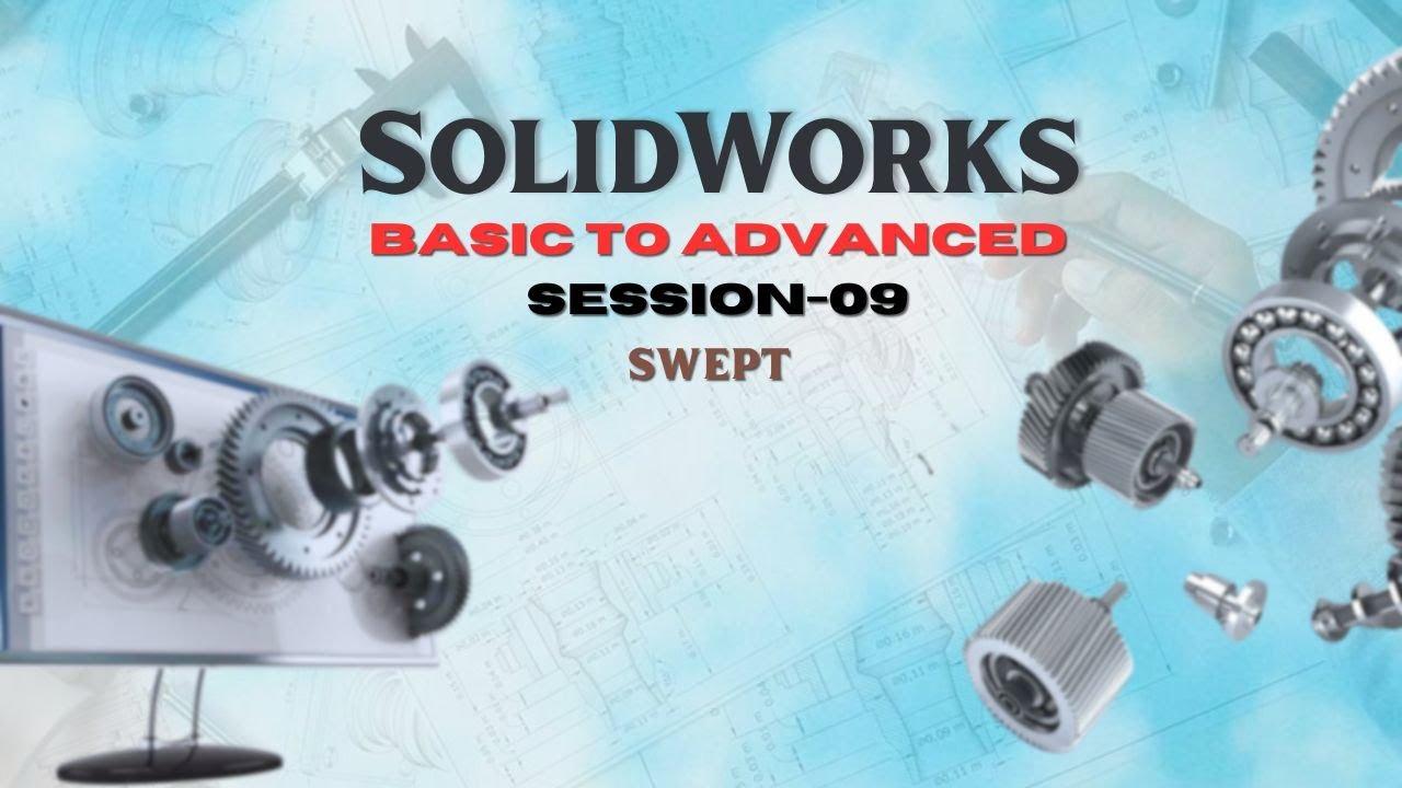 Solidworks Session 09 || Swept || Swept cut || Basic to Advance || DesignTechTelugu