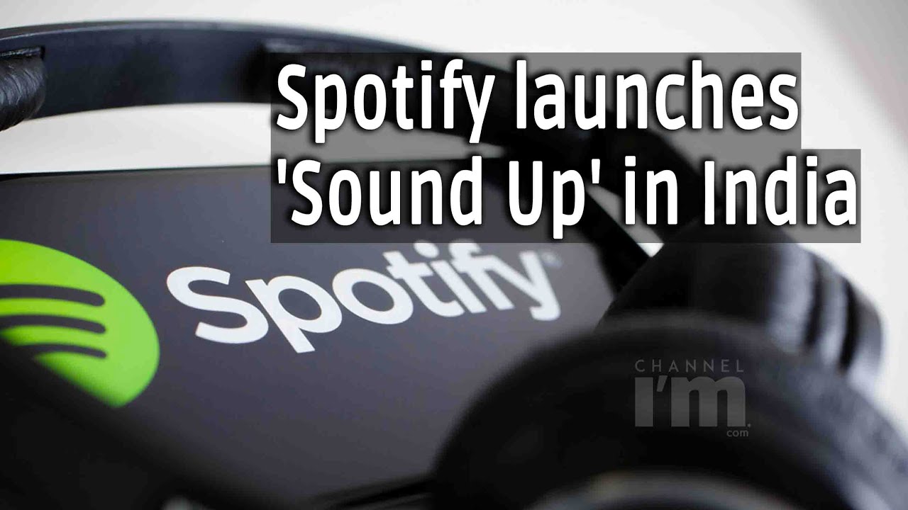 Spotify launches 'Sound Up' initiative in India