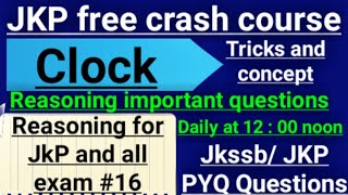 clock|Reasoning for jkp|jkssb|clock for jkp question|reasoning for jkp and all exams|16
