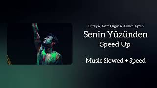 Buray & Arem Ozguc & Arman Aydin - Senin Yüzünden ( Speed Up ) Resimi