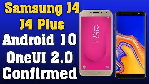 Samsung J4 And J4 Plus Android 10 OneUI 2.0 Update Confirmed |Coming Soon