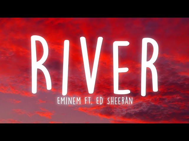 Eminem - River (Lyrics) ft. Ed Sheeran class=