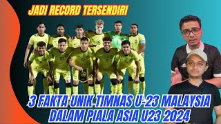 TIGA FAKTA UNIK TIMNAS U23 MALAYSIA DALAM PIALA ASIA U-23 2024