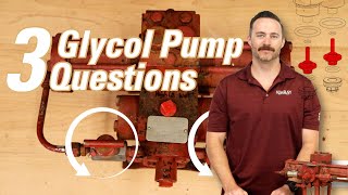 Glycol Pump Trouble? 3 Common Customer Questions and Answers