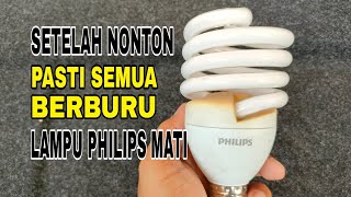 3 Macam Kerusakan dan Cara Memperbaiki Lampu Philips Essential/Sitrang Mati