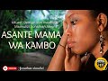 ASANTE MAMA WA KAMBO SIMULIZ FUPI YA KUSISIMUA BY JONATHAN ALEX Mtunzi Ni George Iron Mosenya 