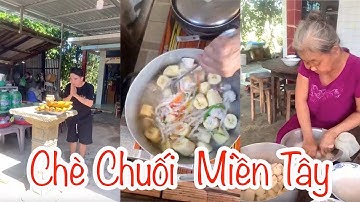 Khám Phá Chè Chuối Chưng Miền Tây | Nguyễn Thanh Nhí