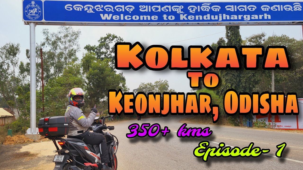 KOLKATA to KEONJHAR,ODISHA- the City of Hills & Waterfalls || 350+ kms Group Ride || Episode 1