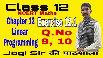 Class 12/Exercise 12.1/Q. No 9, 10 /Chapter 12/Linear Programming /NCERT/Cbse