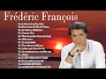 Frédéric François songs Album - Chanson de Frédéric François - Frédéric François Best of