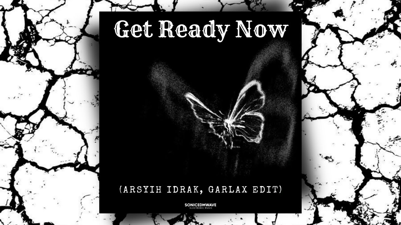 Get Ready Now (arsyih Idrak, Garlax Edit) INDOBOUNCE