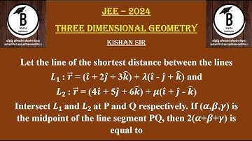 Let the line of the shortest distance between the lines L_(1 ): r ⃗ = (i ̂ + 2j ̂ + 3k ̂) + λ(i ̂ -
