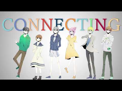 【ニコニコラボ】「Connecting」歌ってみた/by サイモン×結城 灯李×だうく×ねら。×さゆる×月光 焔