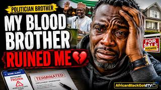 My Nigerian Politician Brother Ruined My $180K Job in America