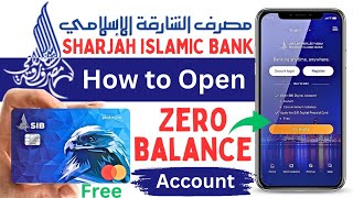 How to Open Zero Balance Account in SIB Mobile App | SIB Account Opening | Sharjah Islamic Bank