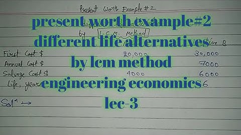 present worth example #2// different life alternative by lcm method // engineering economics lec#3
