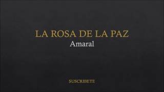 Video thumbnail of "Amaral - Mi Rosa De La Paz - LETRA"