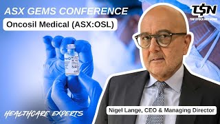 Oncosil Medical (ASX:OSL): The Stock Network's ASX Gems Investment Conference