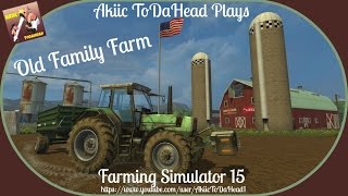 Akiic ToDaHead Plays Farming Simulator 15- Old Family Farm E10- First Harvest and Double Sales