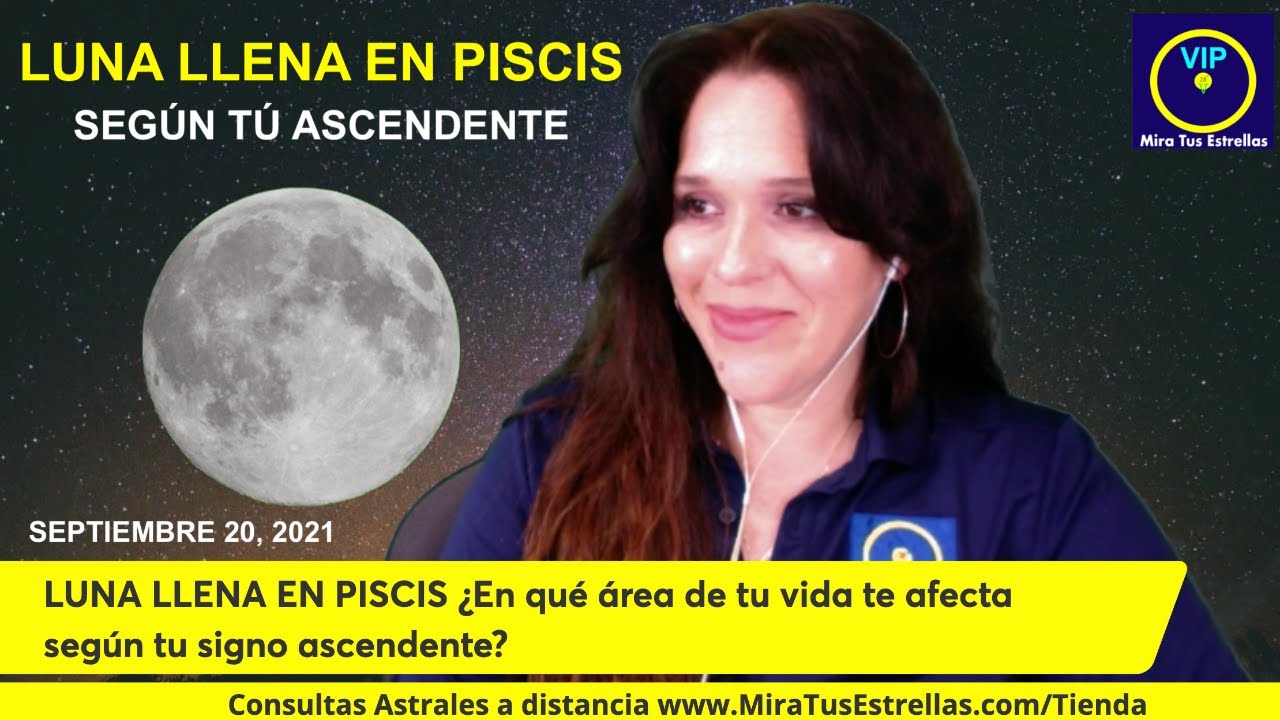LUNA LLENA EN PISCIS SEGÚN TÚ ASCENDENTE - YouTube