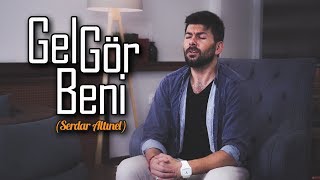 Gel Gör Beni - Serdar Altınel Resimi