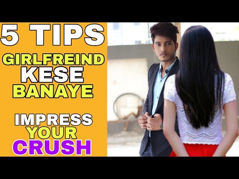 How To Impress Any Girl Hindi 5 Things Guys Do That Girls Like Youtube