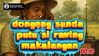 dongeng sunda putu si rawing makalangan ep.20