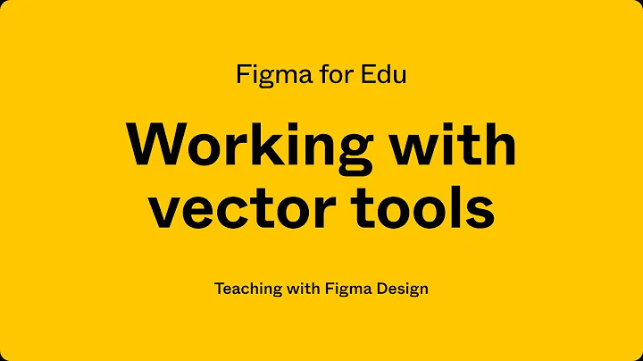 Figma for Edu: Working with vector tools