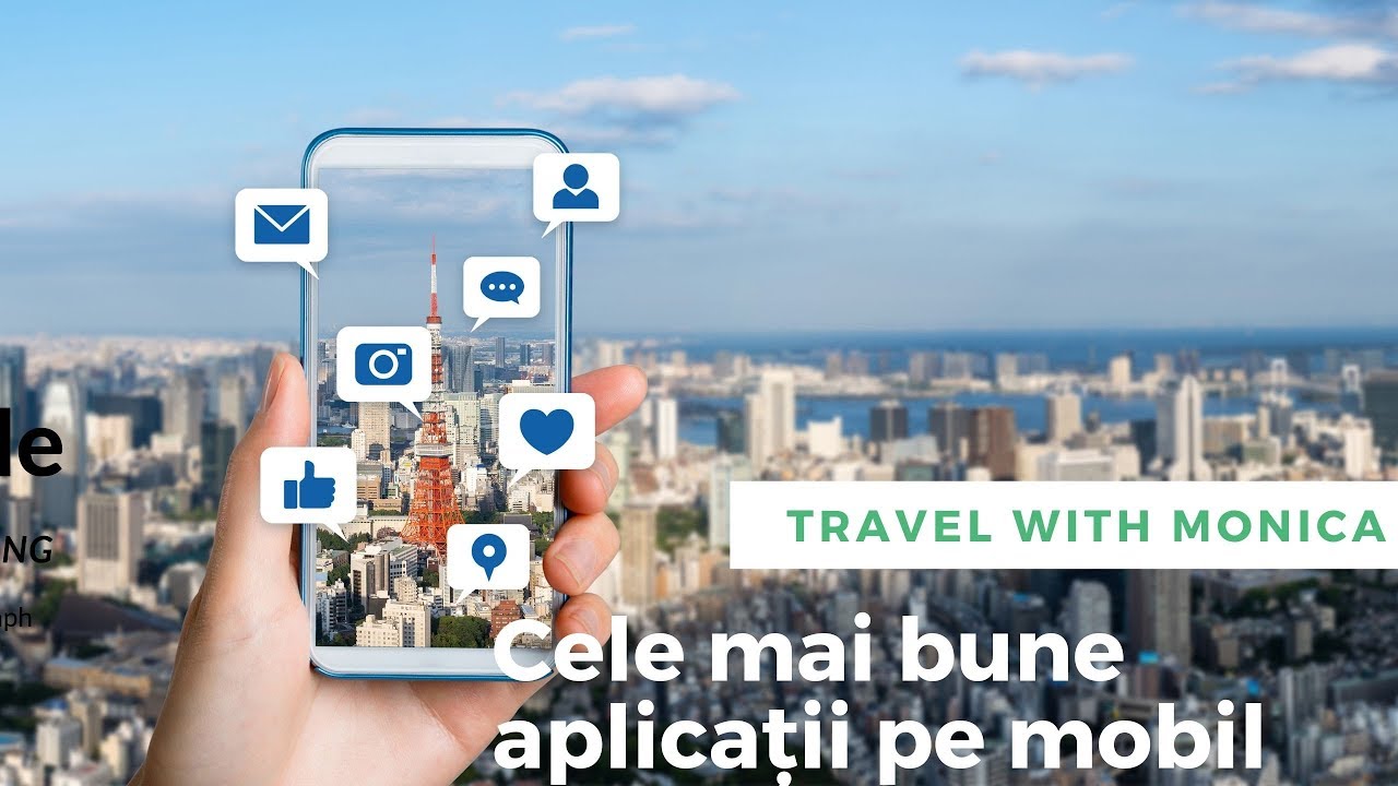 APLICAȚII MOBILE UTILE ÎN CĂLĂTORII I EPISODUL 1
