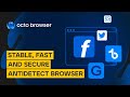 Octo Browser | Stable, Fast &amp; secure antidetect browser