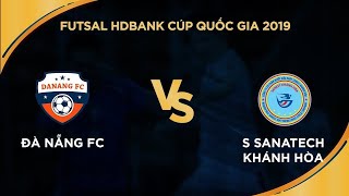 CHUNG KẾT FUTSAL HDBANK CÚP QUỐC GIA 2019 | Sanatech Khánh Hòa - Đà Nẵng | VFF Channel