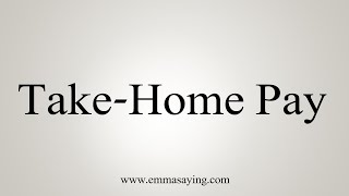 How To Say Take-Home Pay