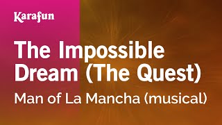 The Impossible Dream (The Quest) - Man of La Mancha (musical) | Karaoke Version | KaraFun chords