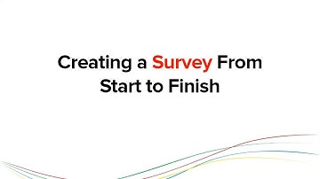 Creating a Survey: From Start to Finish