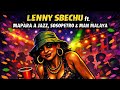 Lenny Sbechu Motswapadiya Feat Mapara A Jazz Sosopetro And Man Malaya Lenny Sbechu Motswapadiya Feat Mapara A Jazz Sosopetro And Man Malaya