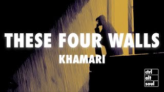 Khamari - These Four Walls (Lyrics)