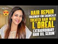 Hair Repair Treatment For Chemically Treated Hair With L&#39;Oreal Extraordinary Hair Oil Serum | Himaja