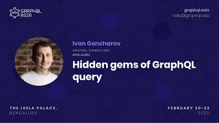 Hidden gems of GraphQL query - Ivan Goncharov screenshot 1