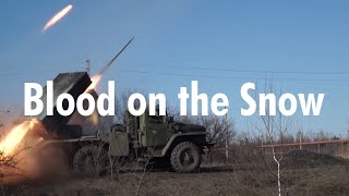 Blood on the Snow - Debaltsevo '15. (MajorSamm Reupload)
