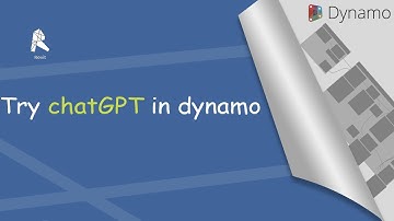 Try chatGPT in dynamo（it