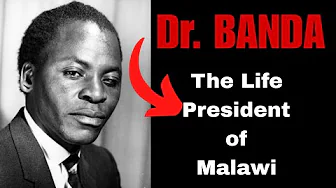 Doctor Hastings Kamuzu Banda: The Life President of Malawi