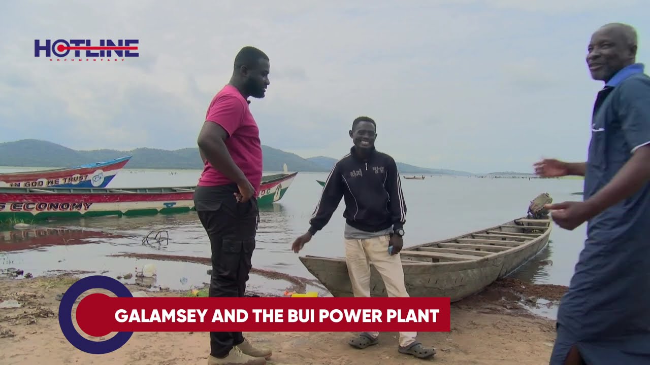 Hotline Documentary:Galamsey and the Bui Power Plant: Illegal mining threatens the future of Bui Dam